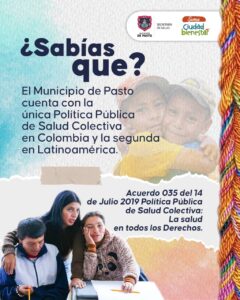 Lee más sobre el artículo ¿SABIAS QUE? El municipio de Pasto cuenta con la única política pública de salud colectiva en colombia y la segunda en latinoamérica.