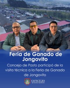 Lee más sobre el artículo Comisión del Concejo de Pasto participó de las inspecciones técnicas a la Feria de Ganado de Jongovito