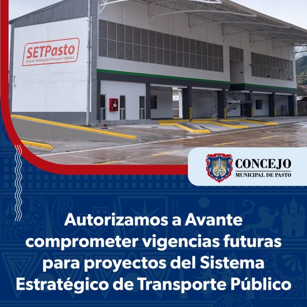 Concejo de Pasto autorizó a Avante comprometer vigencias futuras para financiar proyectos del Sistema Estratégico de Transporte Público